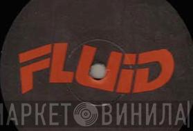Fluid Records - Винил CD и Кассеты лейбла Fluid Records на сайте МаркетВинила