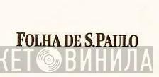 Folha De S.Paulo - Винил CD и Кассеты лейбла Folha De S.Paulo на сайте МаркетВинила