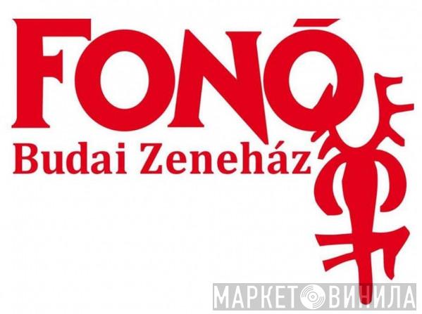 Fonó Budai Zeneház - Винил CD и Кассеты лейбла Fonó Budai Zeneház на сайте МаркетВинила