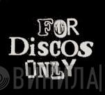 For Disco Only - Винил CD и Кассеты лейбла For Disco Only на сайте МаркетВинила