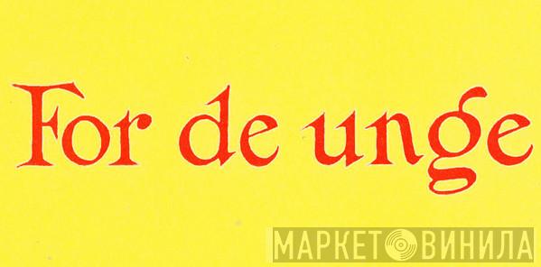 For de unge - Винил CD и Кассеты лейбла For de unge на сайте МаркетВинила