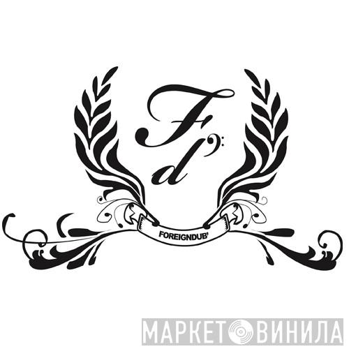 Foreigndub - Винил CD и Кассеты лейбла Foreigndub на сайте МаркетВинила