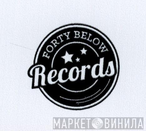 Forty Below Records - Винил CD и Кассеты лейбла Forty Below Records на сайте МаркетВинила