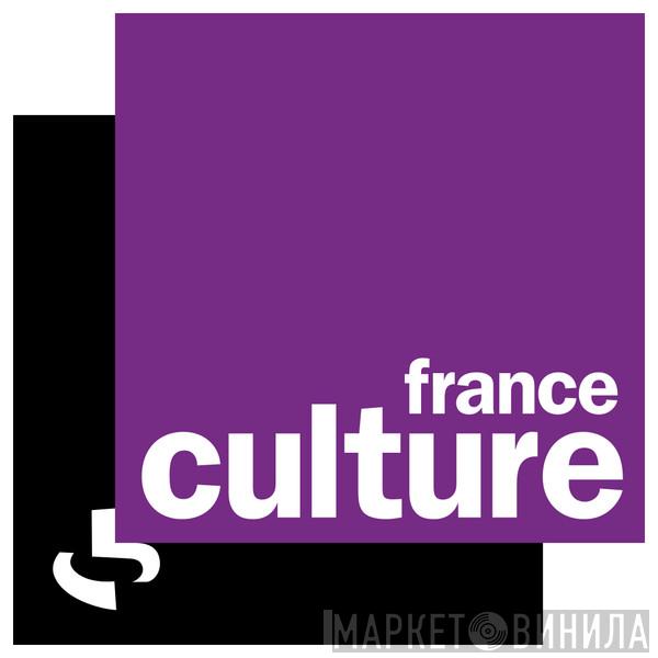 France Culture - Винил CD и Кассеты лейбла France Culture на сайте МаркетВинила