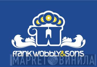 Frank Wobbly & Sons - Винил CD и Кассеты лейбла Frank Wobbly & Sons на сайте МаркетВинила