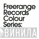 Freerange Records Colour Series - Винил CD и Кассеты лейбла Freerange Records Colour Series на сайте МаркетВинила