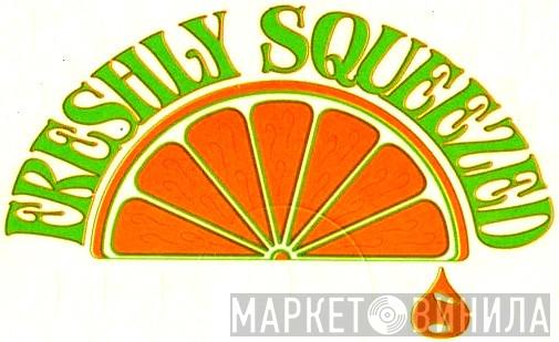 Freshly Squeezed - Винил CD и Кассеты лейбла Freshly Squeezed на сайте МаркетВинила