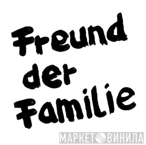 Freund Der Familie - Винил CD и Кассеты лейбла Freund Der Familie на сайте МаркетВинила