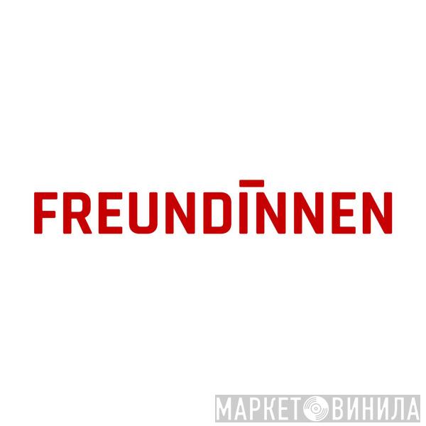 Freundinnen - Винил CD и Кассеты лейбла Freundinnen на сайте МаркетВинила