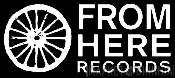 From Here Records - Винил CD и Кассеты лейбла From Here Records на сайте МаркетВинила