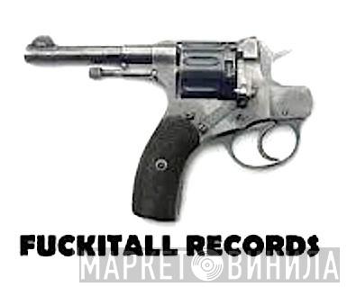 Fuck It All Records - Винил CD и Кассеты лейбла Fuck It All Records на сайте МаркетВинила