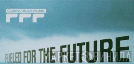 Fueled For The Future - Винил CD и Кассеты лейбла Fueled For The Future на сайте МаркетВинила