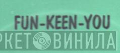 Fun-Keen-You - Винил CD и Кассеты лейбла Fun-Keen-You на сайте МаркетВинила