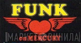 Funk On Mercury - Винил CD и Кассеты лейбла Funk On Mercury на сайте МаркетВинила