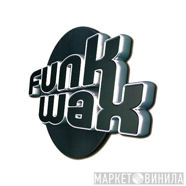 Funk Wax - Винил CD и Кассеты лейбла Funk Wax на сайте МаркетВинила