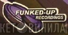 Funked Up Recordings - Винил CD и Кассеты лейбла Funked Up Recordings на сайте МаркетВинила