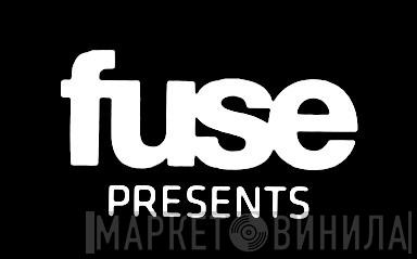 Fuse Presents - Винил CD и Кассеты лейбла Fuse Presents на сайте МаркетВинила