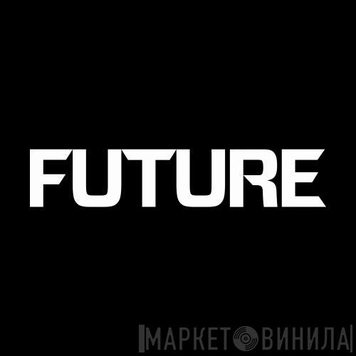 Future  - Винил CD и Кассеты лейбла Future (11) на сайте МаркетВинила