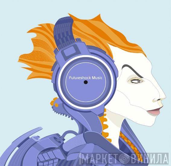 Futureshock Music - Винил CD и Кассеты лейбла Futureshock Music на сайте МаркетВинила