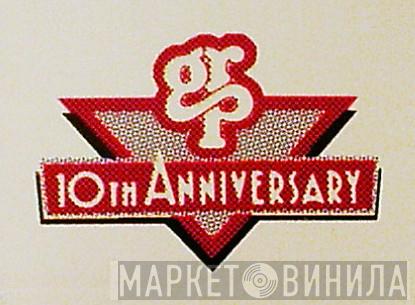 GRP 10th Anniversary - Винил CD и Кассеты лейбла GRP 10th Anniversary на сайте МаркетВинила