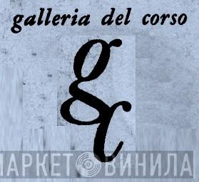 Galleria Del Corso S.r.l. - Винил CD и Кассеты лейбла Galleria Del Corso S.r.l. на сайте МаркетВинила