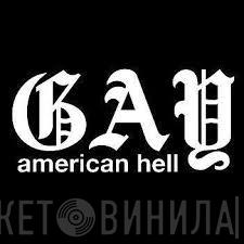 Gay American Hell - Винил CD и Кассеты лейбла Gay American Hell на сайте МаркетВинила