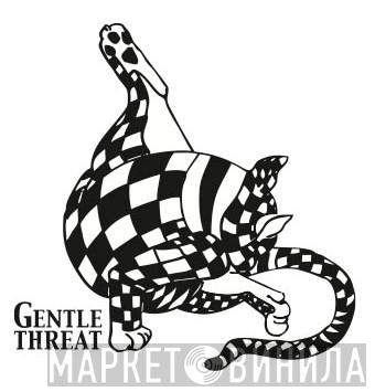 Gentle Threat - Винил CD и Кассеты лейбла Gentle Threat на сайте МаркетВинила