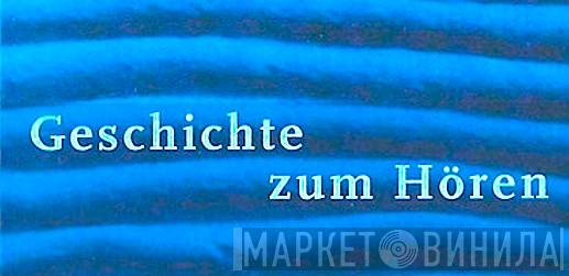 Geschichte Zum Hören - Винил CD и Кассеты лейбла Geschichte Zum Hören на сайте МаркетВинила