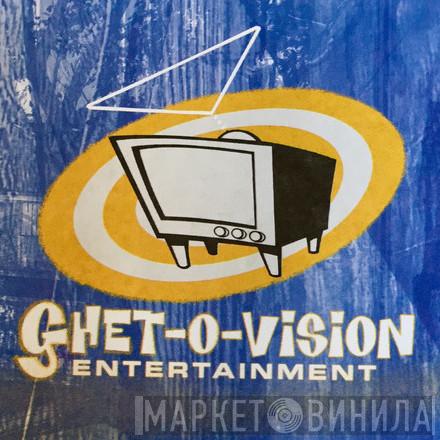Ghet-O-Vision Entertainment - Винил CD и Кассеты лейбла Ghet-O-Vision Entertainment на сайте МаркетВинила