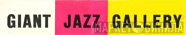 Giant Jazz Gallery - Винил CD и Кассеты лейбла Giant Jazz Gallery на сайте МаркетВинила