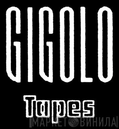 Gigolo Tapes - Винил CD и Кассеты лейбла Gigolo Tapes на сайте МаркетВинила