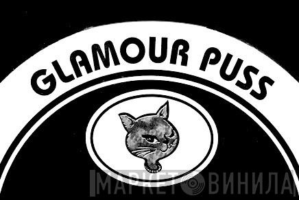 Glamour Puss - Винил CD и Кассеты лейбла Glamour Puss на сайте МаркетВинила