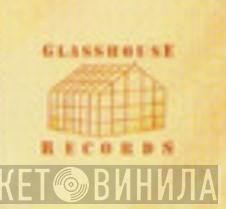 Glass House Records - Винил CD и Кассеты лейбла Glass House Records на сайте МаркетВинила