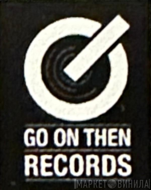 Go On Then Records - Винил CD и Кассеты лейбла Go On Then Records на сайте МаркетВинила