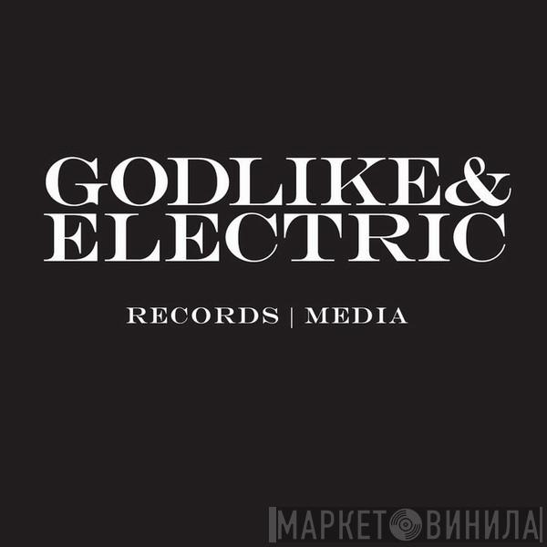 Godlike & Electric - Винил CD и Кассеты лейбла Godlike & Electric на сайте МаркетВинила