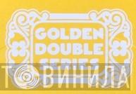 Golden Double Series - Винил CD и Кассеты лейбла Golden Double Series на сайте МаркетВинила