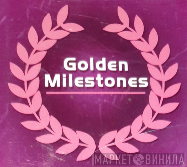 Golden Milestones - Винил CD и Кассеты лейбла Golden Milestones на сайте МаркетВинила