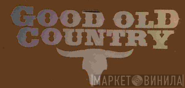 Good Old Country - Винил CD и Кассеты лейбла Good Old Country на сайте МаркетВинила
