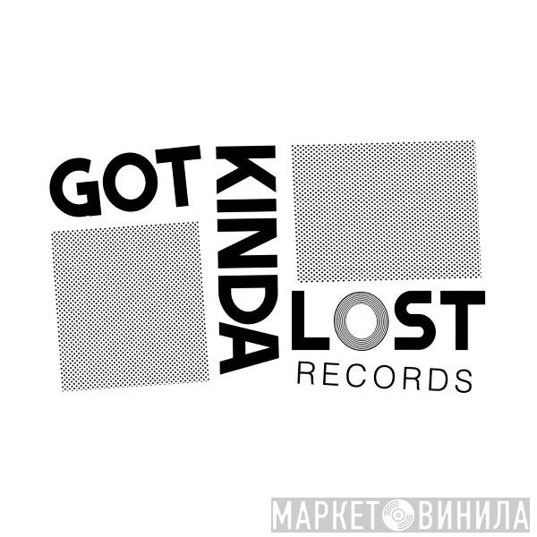 Got Kinda Lost Records - Винил CD и Кассеты лейбла Got Kinda Lost Records на сайте МаркетВинила