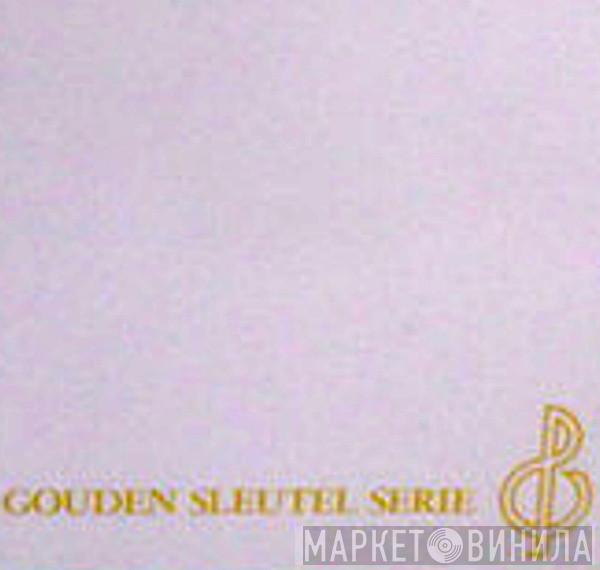 Gouden Sleutel Serie - Винил CD и Кассеты лейбла Gouden Sleutel Serie на сайте МаркетВинила