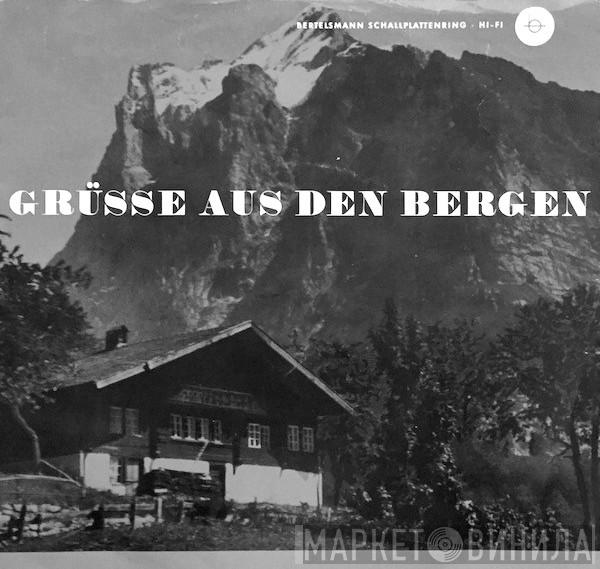 Grüsse Aus Den Bergen - Винил CD и Кассеты лейбла Grüsse Aus Den Bergen на сайте МаркетВинила