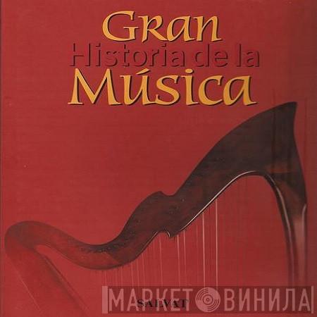 Gran Historia De La Musica - Винил CD и Кассеты лейбла Gran Historia De La Musica на сайте МаркетВинила