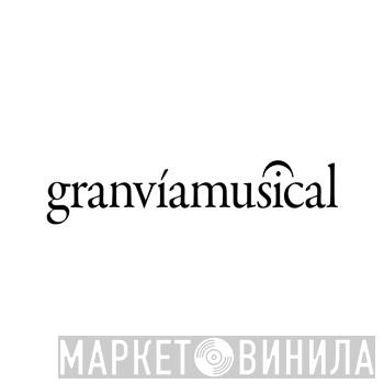 Gran Vía Musical - Винил CD и Кассеты лейбла Gran Vía Musical на сайте МаркетВинила