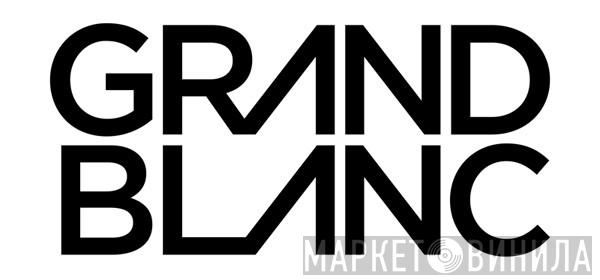 Grand Blanc - Винил CD и Кассеты лейбла Grand Blanc на сайте МаркетВинила