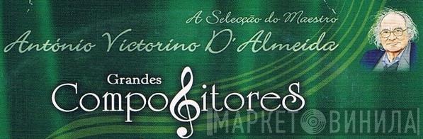 Grandes Compositores: A Selecção do Maestro António Victorino D'Almeida - Винил CD и Кассеты лейбла Grandes Compositores: A Selecção do Maestro António Victorino D'Almeida на сайте МаркетВинила