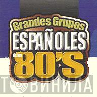 Grandes Grupos Españoles De Los 80's - Винил CD и Кассеты лейбла Grandes Grupos Españoles De Los 80's на сайте МаркетВинила