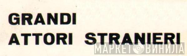 Grandi Attori Stranieri - Винил CD и Кассеты лейбла Grandi Attori Stranieri на сайте МаркетВинила