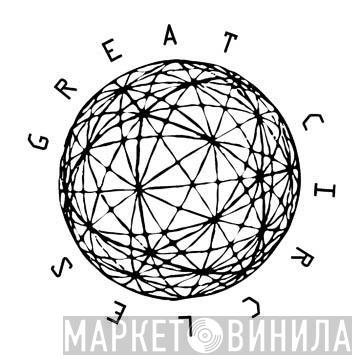 Great Circles - Винил CD и Кассеты лейбла Great Circles на сайте МаркетВинила