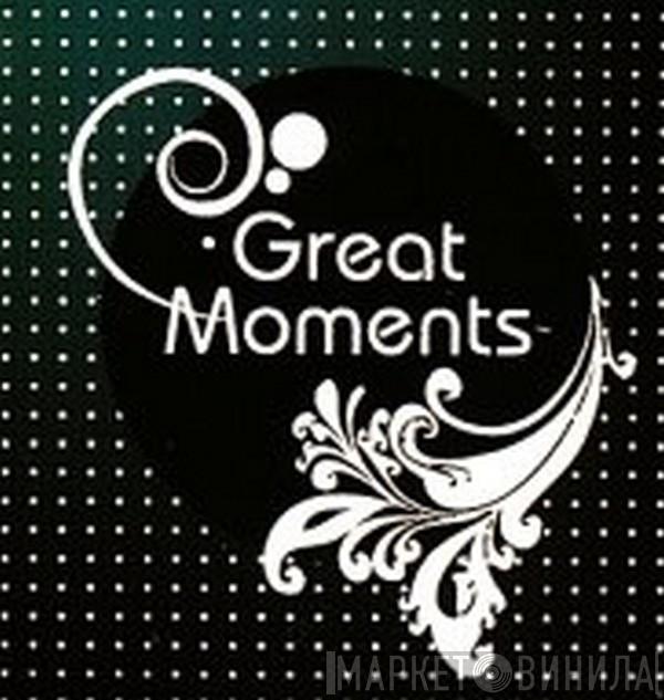 Great Moments - Винил CD и Кассеты лейбла Great Moments на сайте МаркетВинила
