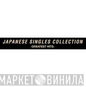 Greatest Hits - Japanese Singles Collection - Винил CD и Кассеты лейбла Greatest Hits - Japanese Singles Collection на сайте МаркетВинила